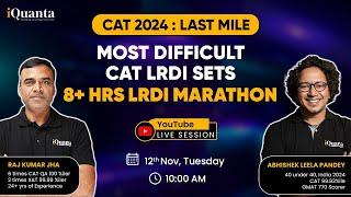 Most Difficult CAT LRDI Sets | 8hrs+ CAT 2024 LRDI Marathon  | The Last Mile to CAT 2024 Session - 4