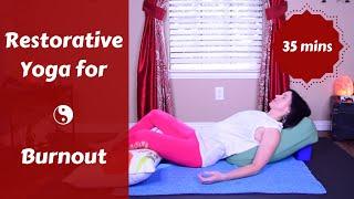 Restorative Yoga for Burnout {30 mins}