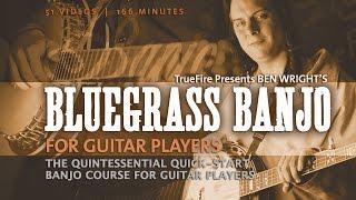 Bluegrass Banjo for Guitar Players - Intro - Ben Wright