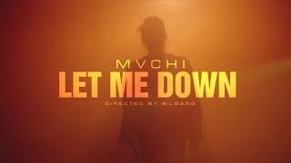 MVCHI - Let Me Down (Official Music Video)