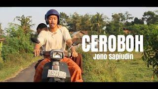 FILM PENDEK CEROBOH - Jono Sapiudin