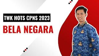 TWK HOTS CPNS 2023 - BELA NEGARA