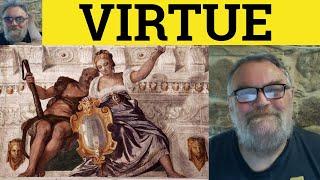  Virtue Meaning - Virtuous Examples - By Virtue Of Defined - Virtue Virtuous Virtuously Virtuosity