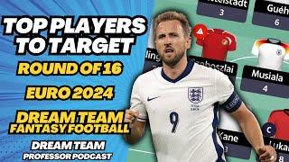 TOP PLAYERS TO TARGET ROUND OF 16 | MD4 EURO 2024 SUN DREAM TEAM | FANTASY FOOTBALL