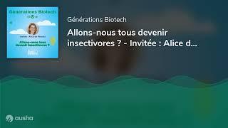 Allons-nous tous devenir insectivores ? - Invitée : Alice de Missolz