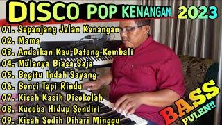 DISCO POP TEMBANG NOSTALGIA TERPOPULER 2023--BASS PULEN!!!