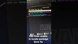 Kali Linux unable to locate package error fix (nano /etc/apt/sources.list)