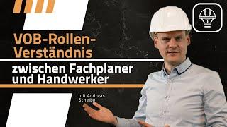 Das VOB-Rollenverständnis zwischen Fachplaner und Handwerker