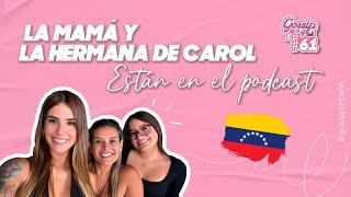 EP 61 - LA MAMÁ Y LA HERMANA DE CAROL ESTÁN EN EL PODCAST ️