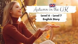 INTERMEDIATE ENGLISH STORYAutumn in the UK | B2 | Level 5-6 | English Reading & Listening Practice