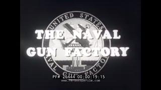 U.S. NAVAL GUN FACTORY  WASHINGTON, D.C.  1940s U.S. NAVY ARTILLERY & GUN DESIGN MOVIE 26444