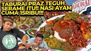 TABURAI PRAZ TEGUH SERAME ITU!! NASI AYAM CUMA 15RIBU!!!