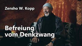 Zen-Meister Zensho W. Kopp "Befreiung vom Denkzwang"