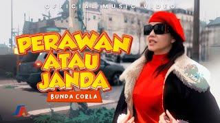 Bunda Corla - Perawan Atau Janda (Official Music Video)