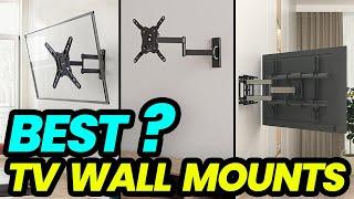 Best TV Wall Mounts for 2023: Perfectly Positioned