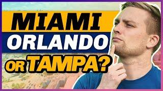 Miami Vs Orlando Vs Tampa | Where Will You Live?