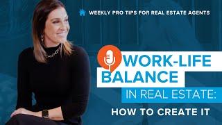 Work-Life Balance for a Real Estate Agent: How to Create it