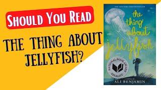 Should you read The Thing About Jellyfish?