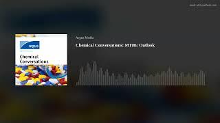 Chemical Conversations: MTBE Outlook