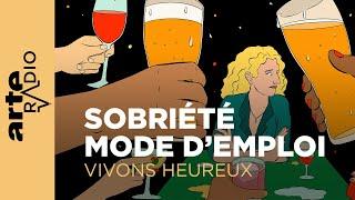 Tu t’es vu quand t’as pas bu ? | Vivons heureux - ARTE Radio Podcasts