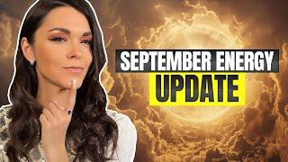 September Energy Update: “You Are Being Prepared For Something BIG!”