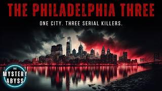 The Philadelphia Three | Serial Killer Documentary (Compilation)