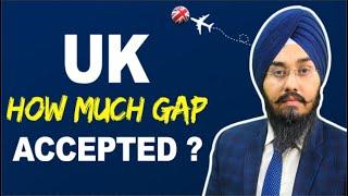 UK HOW MUCH GAP ACCEPTED ?|  STUDY VISA UPDATES 2022 | USA CANADA UK