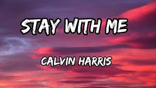 calvin Harris - stay with me ( Lyrics)