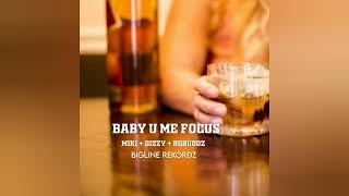 Baby u me Focus | Miki | Dizzy | Robuddz | Solo vibez playlist  2022