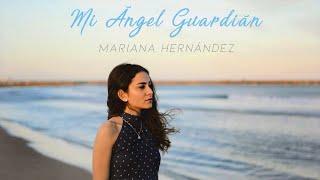 Mariana Hernández - Mi Ángel Guardián