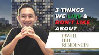 Irwell Hill Residences | 3 Things We Like & Don’t Like | Condo Review