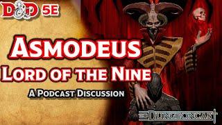 Asmodeus, Lord of the Nine | Forgotten Realms Deities | The Dungeoncast Ep.86