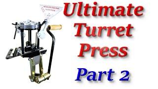 Ultimate Turret Press part 2.  Closer look at the press and index issues resolved!