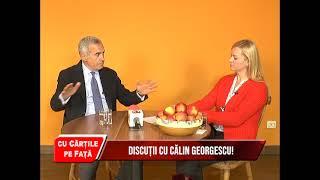 CU CĂRȚILE PE FAȚĂ: CĂLIN GEORGESCU: ÎNCOTRO NE ÎNDREPTĂM?