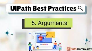 5. UiPath RPA Developer Best Practices | Using Arguments | RPA Projects UiPath