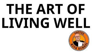 The Art of Living Well with Aaron Baw