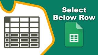 How to select all rows below in google spreadsheet