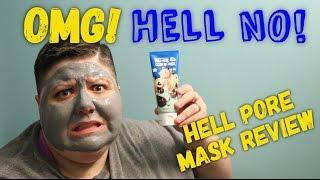 HELL PORE MASK? HELL NO!