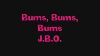 J.B.O. - Bums, Bums, Bums