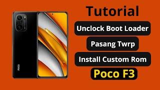 Update Terbaru!! || Tutorial Ubl, Pasang Twrp, Dan Install Custom Rom Di Poco F3 Indonesia