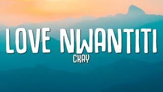 CKay - Love Nwantiti (TikTok Remix) (Lyrics) "I am so obsessed I want to chop your nkwobi"