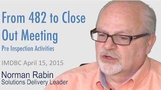 Pre-Inspection Activities: "From 482 to Close-Out Meeting" by Norman Rabin at IMDMC 2015