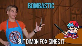 FNF Bombastic but Dimon Fox sings it!