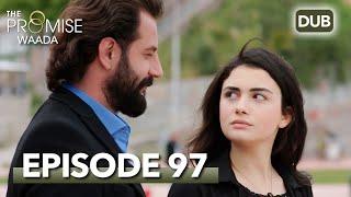 Waada (The Promise) - Episode 97 | URDU Dubbed | Season 1 [ترک ٹی وی سیریز اردو میں ڈب]