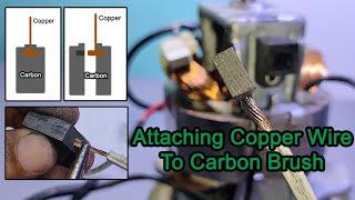 Attach Copper Wire to Carbon Brush