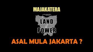 Majakatera (Land of Power) - Awal Mula Jakarta