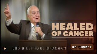 Brother Billy Paul Branham Healed of Cancer Testimony