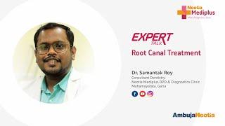 Dr  Samantak Roy speaks on Root Canal Treatment || #Neotia Mediplus