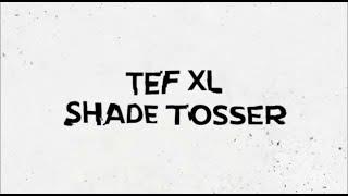 TEF XL - Shade Tosser (Lyric Video)