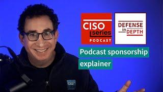 Sponsorship of CISO Series Podcast and Defense in Depth explained